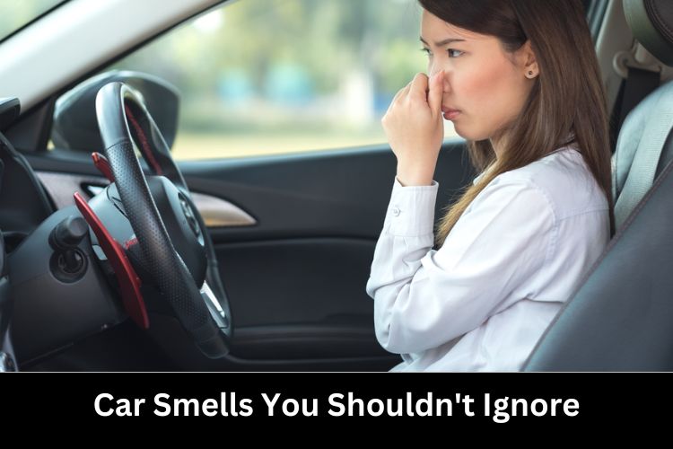 Car Smells You Should n0t Ignore